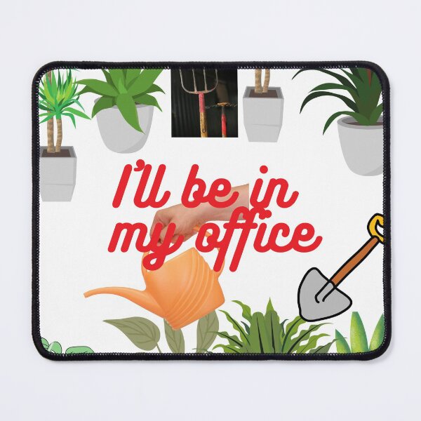 Item preview, Gardening: I'll be in my office designed and sold by Hinny8.