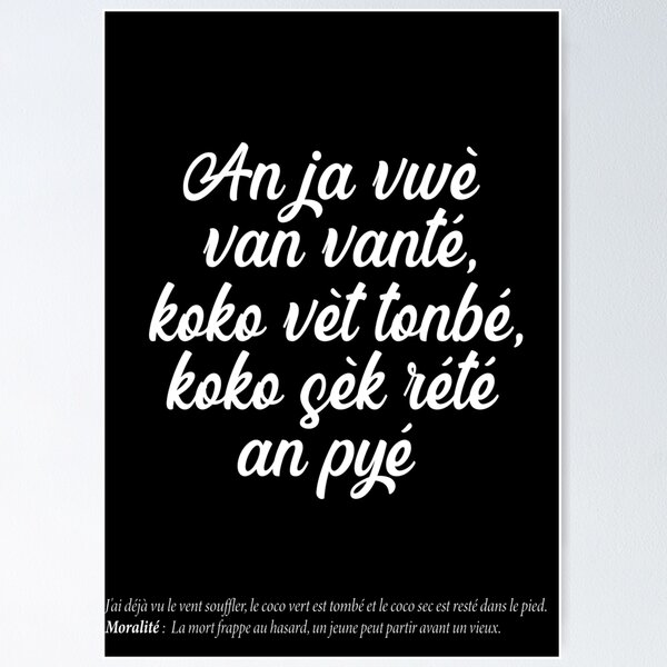 Aperçu de l'œuvre   An ja vwè van vanté, koko vèt tonbé, koko sèk rété an pyé créée et vendue par Madadesign.