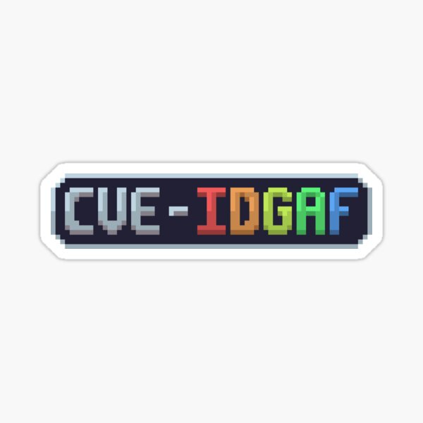 Item preview, CVE-IDGAF designed and sold by hooples94.