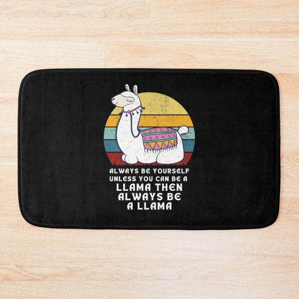 Item preview, Always Be Yourself Unless You Can Be A Llama designed and sold by worldmodi.