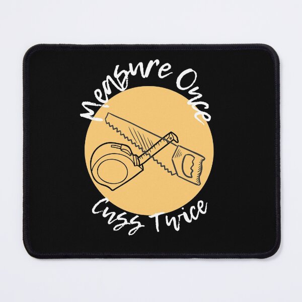 Item preview, Measure Once Cuss Twice, Wood Men, Woodworker, Mens Funny, Funny Shirts for Men, Fathers Day Gift, Dad Shirt designed and sold by CINE-STORE.