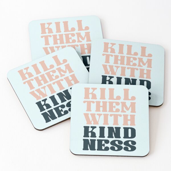 Item preview, KILL THEM WITH KINDNESS designed and sold by SAVAGEwav.