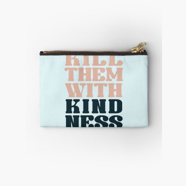 Item preview, KILL THEM WITH KINDNESS designed and sold by SAVAGEwav.
