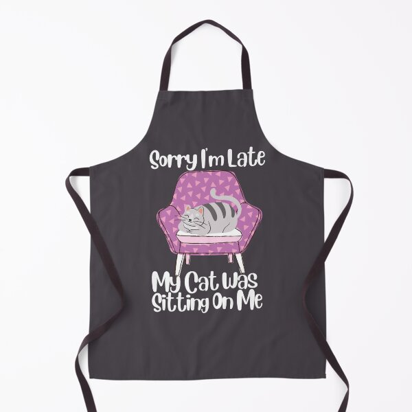 Item preview, Sorry I'm Late My Cat Was Sitting On Me designed and sold by SunfullyYours.