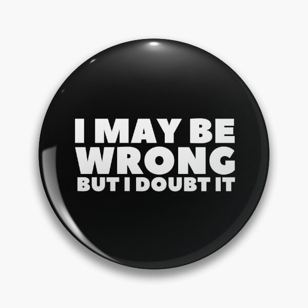 Item preview, I May Be Wrong But I Doubt It designed and sold by adelferhat.