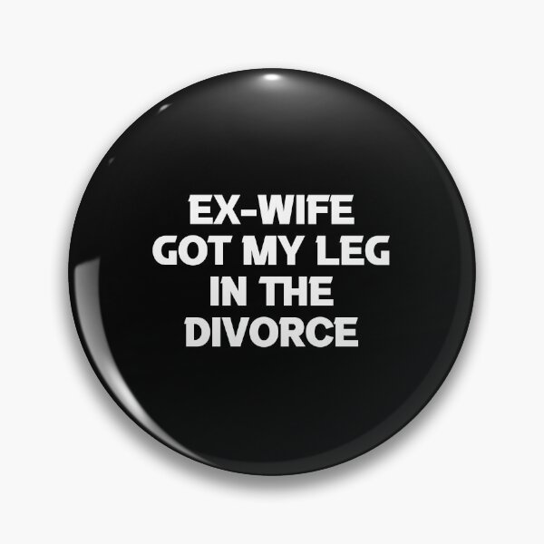Item preview, Ex Wife Got My Leg In The Divorce, world's greatest ex husband, legally single , break up gift, Divorcee Party Just Divorced AF, Divorce Announcement, Feminist designed and sold by joygift369.