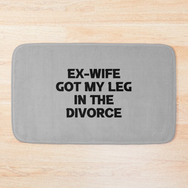Item preview, Ex Wife Got My Leg In The Divorce, world's greatest ex husband, legally single , break up gift, Divorcee Party Just Divorced AF, Divorce Announcement, Feminist designed and sold by joygift369.