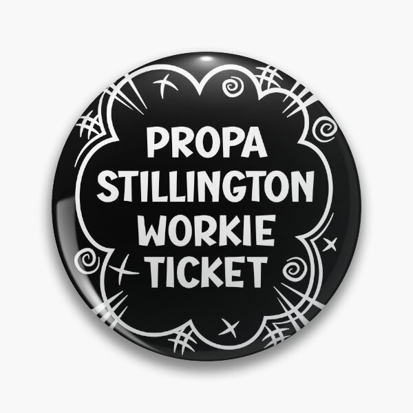 Item preview, PROPA STILLINGTON WORKIE TICKET a cheeky design for people from Stillington in the North East of England designed and sold by robimerch.