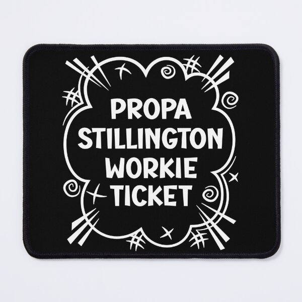 Item preview, PROPA STILLINGTON WORKIE TICKET a cheeky design for people from Stillington in the North East of England designed and sold by robimerch.