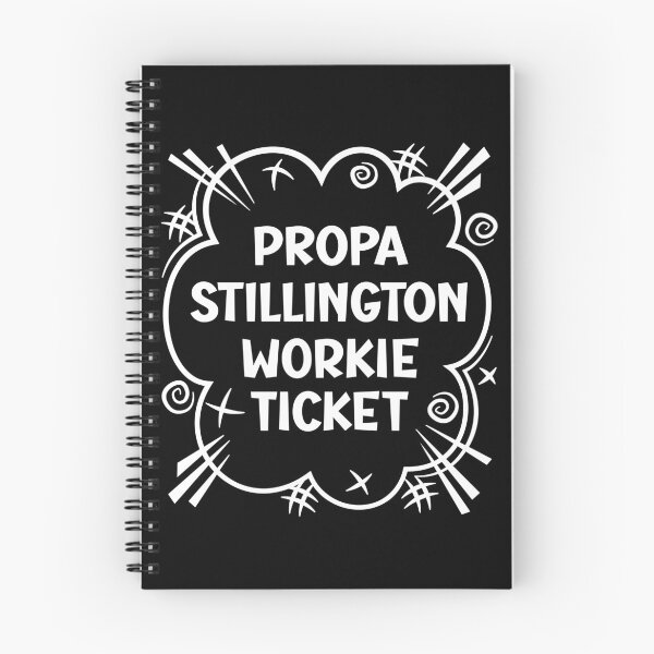 Item preview, PROPA STILLINGTON WORKIE TICKET a cheeky design for people from Stillington in the North East of England designed and sold by robimerch.