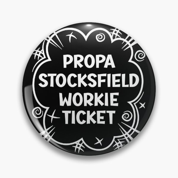 Item preview, PROPA STOCKSFIELD WORKIE TICKET a cheeky design for people from Stocksfield in the North East of England designed and sold by robimerch.