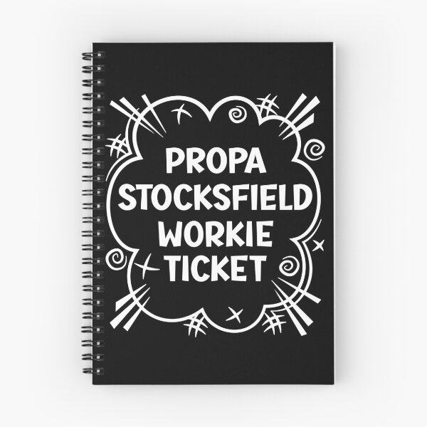 Item preview, PROPA STOCKSFIELD WORKIE TICKET a cheeky design for people from Stocksfield in the North East of England designed and sold by robimerch.