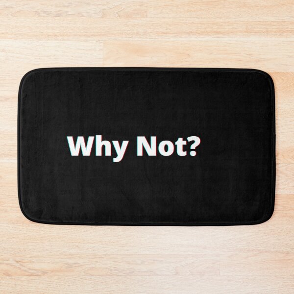 Item preview, Why Not? designed and sold by PostiveText.
