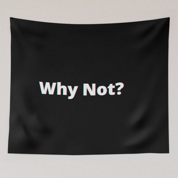 Item preview, Why Not? designed and sold by PostiveText.