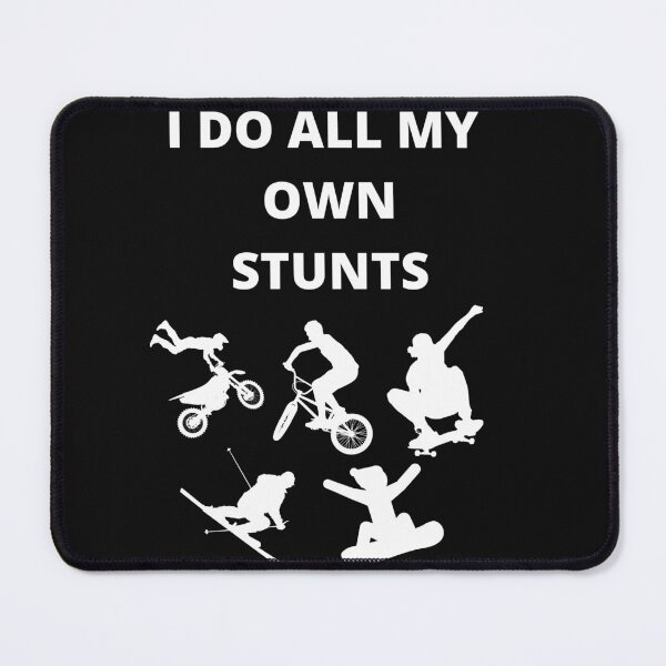 Item preview, I Do All My Own Stunts designed and sold by MindOfCreation.