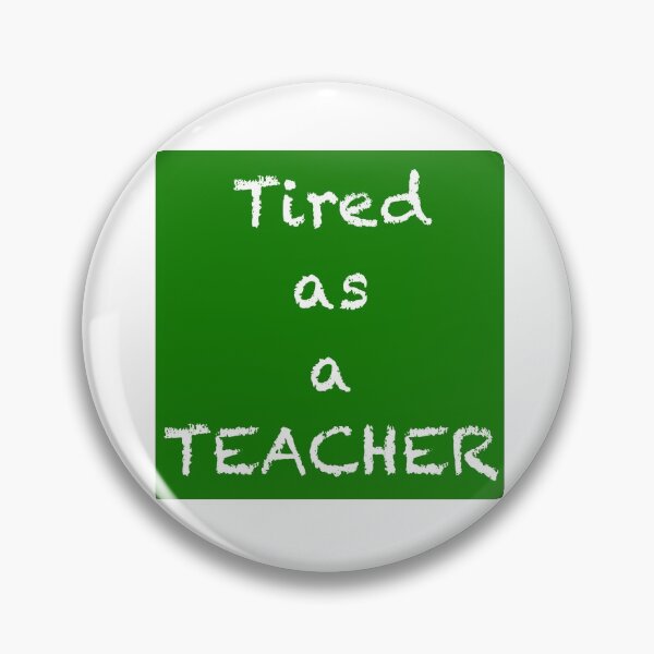 Item preview, Tired as a teacher designed and sold by JessicaTukaj.