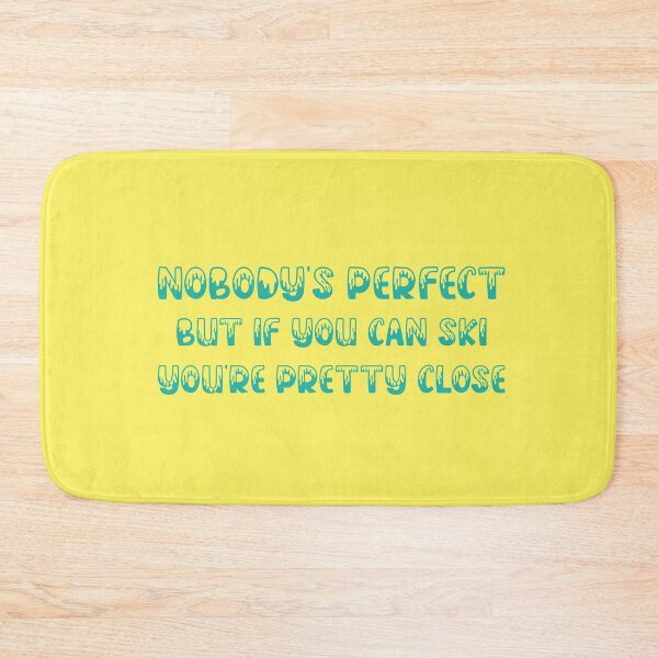 Item preview, Nobodys perfect but if you can ski youre pretty close designed and sold by ErmessThiings.