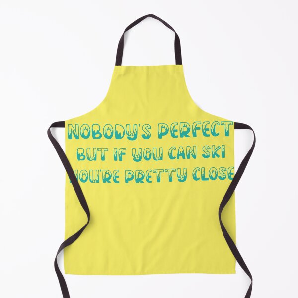 Item preview, Nobodys perfect but if you can ski youre pretty close designed and sold by ErmessThiings.