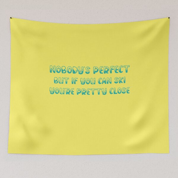 Item preview, Nobodys perfect but if you can ski youre pretty close designed and sold by ErmessThiings.