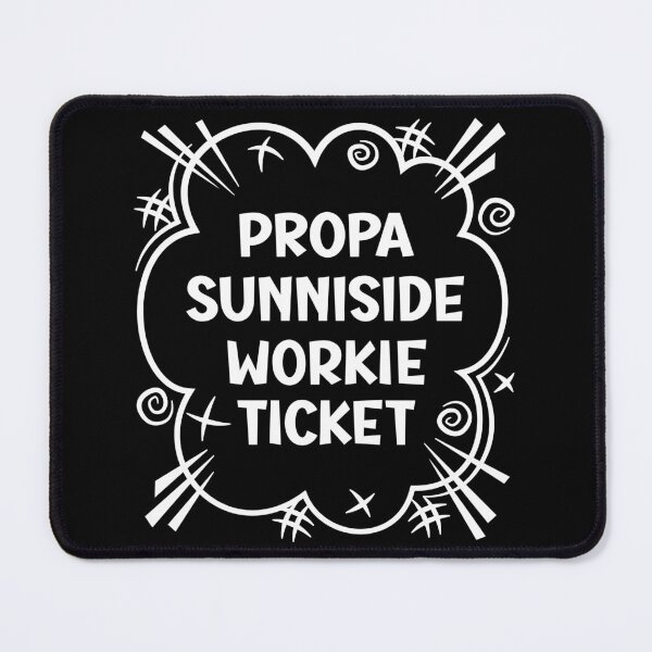 Item preview, PROPA SUNNISIDE WORKIE TICKET a cheeky design for people from Sunniside in the North East of England designed and sold by robimerch.