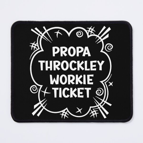 Item preview, PROPA THROCKLEY WORKIE TICKET a cheeky design for people from Throckley in the North East of England designed and sold by robimerch.