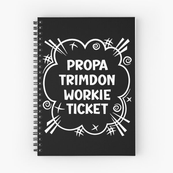 Item preview, PROPA TRIMDON WORKIE TICKET a cheeky design for people from Trimdon in the North East of England designed and sold by robimerch.