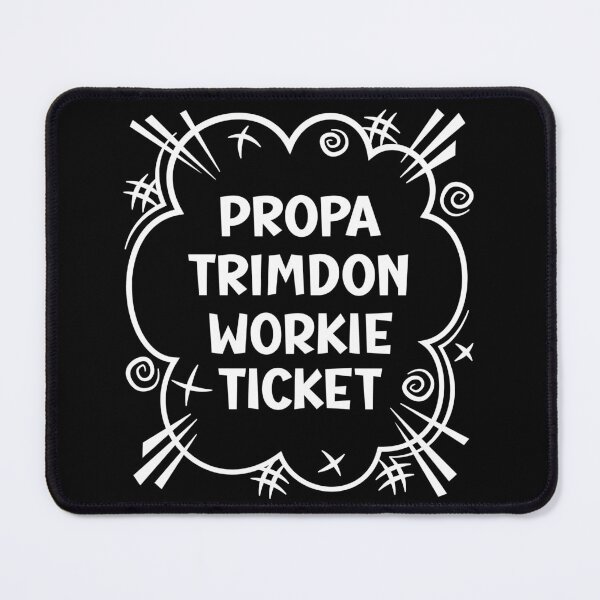 Item preview, PROPA TRIMDON WORKIE TICKET a cheeky design for people from Trimdon in the North East of England designed and sold by robimerch.