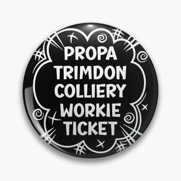 Artikelvorschau, PROPA TRIMDON COLLIERY WORKIE TICKET ein freches Design für Leute von Trimdon Colliery im Nordosten Englands entworfen und verkauft von robimerch.