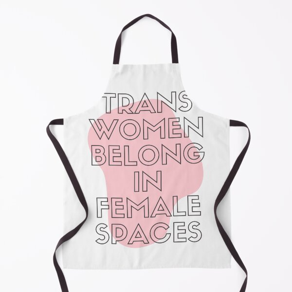 Item preview, trans women belong in female spaces designed and sold by goblinbabe.