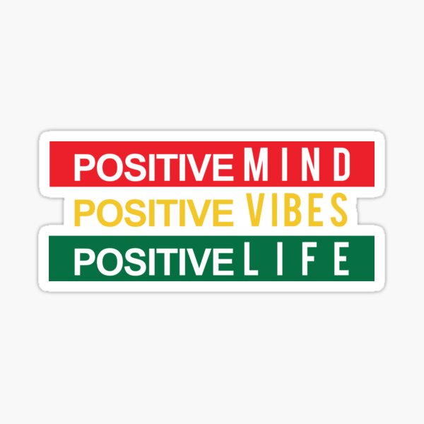POSITIVE MIND - POSITIVE VIBES - POSITIVE LIFE Sticker