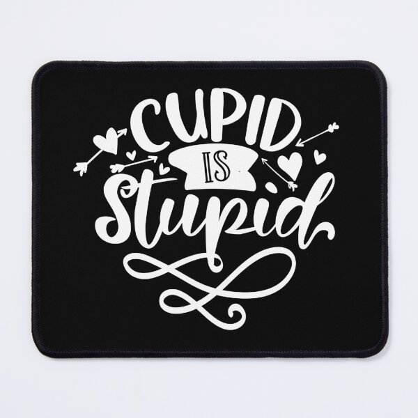 Item preview, Cupid is stupid designed and sold by pnkpopcorn.