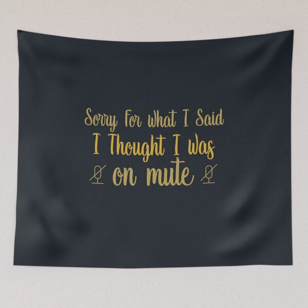 Item preview, Sorry for what i said i thought i was on mute designed and sold by ErmessThiings.