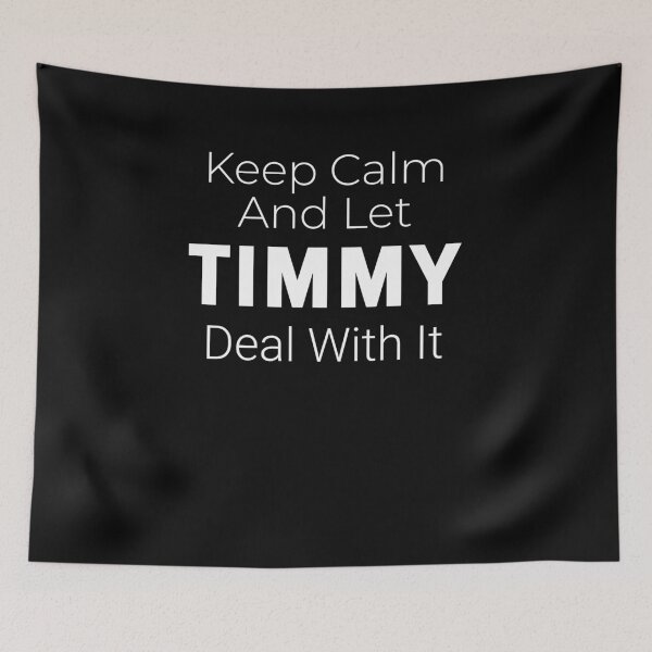 Item preview, Keep Calm And Let Timmy Deal With It designed and sold by favestore.