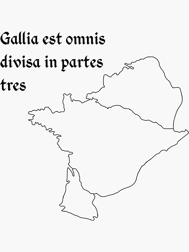 "Gallia est omnis divisa in partes tres" Sticker by flaming-chicken