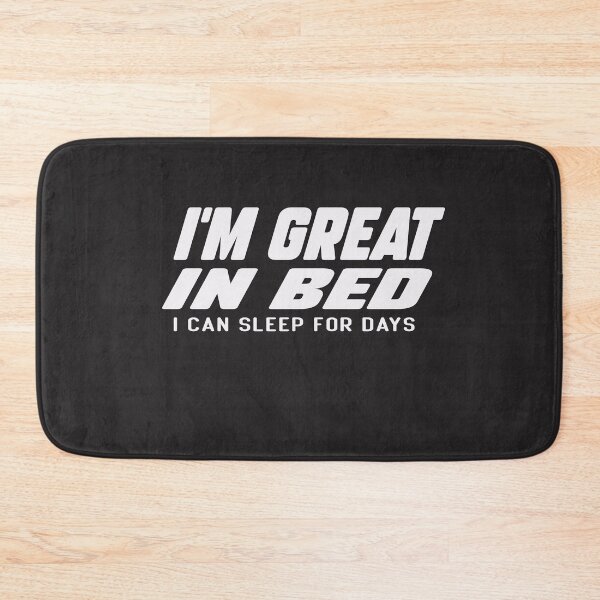 Item preview, I'm Great in Bed I Can Sleep For Days,Funny designed and sold by designreb.