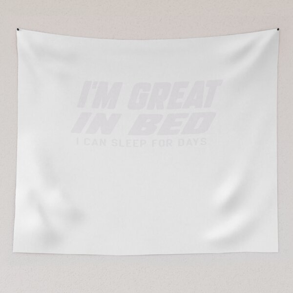 Item preview, I'm Great in Bed I Can Sleep For Days,Funny designed and sold by designreb.