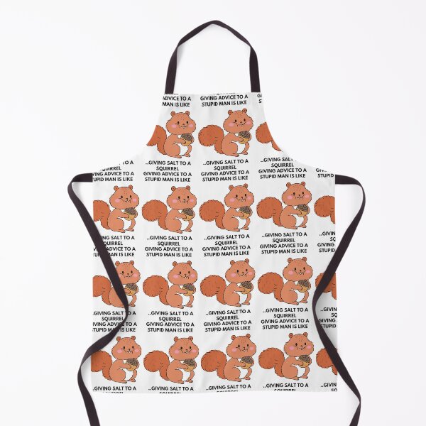 Item preview, Proverb: Giving advice to a stupid man is like giving salt to a squirrel. designed and sold by Hinny8.