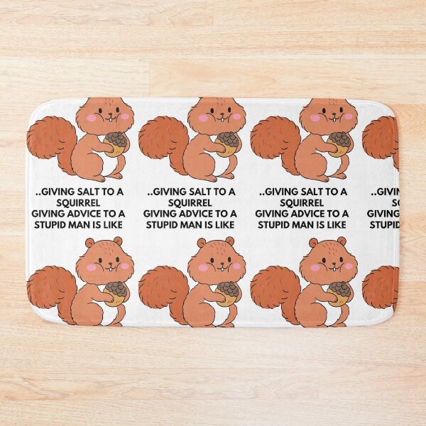 Item preview, Proverb: Giving advice to a stupid man is like giving salt to a squirrel. designed and sold by Hinny8.