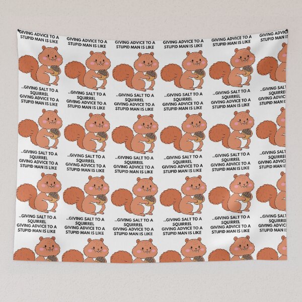 Item preview, Proverb: Giving advice to a stupid man is like giving salt to a squirrel. designed and sold by Hinny8.
