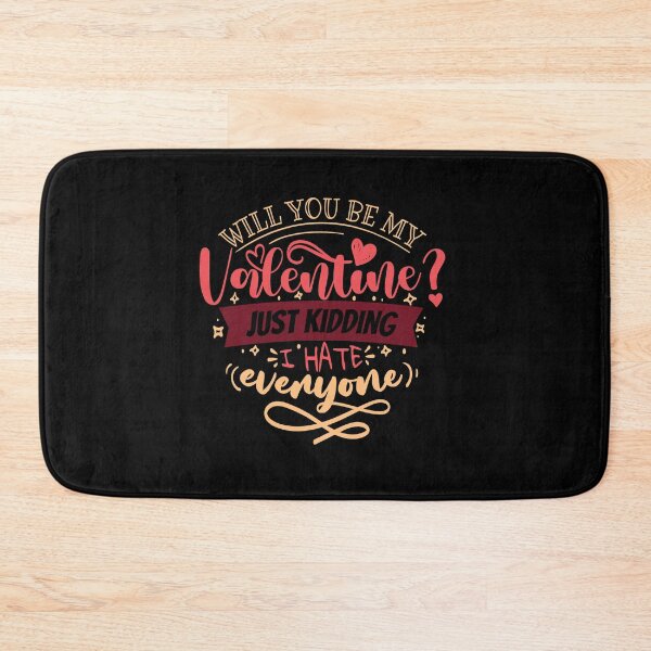 Item preview, Will you be my valentine just kidding I hate everyone designed and sold by pnkpopcorn.