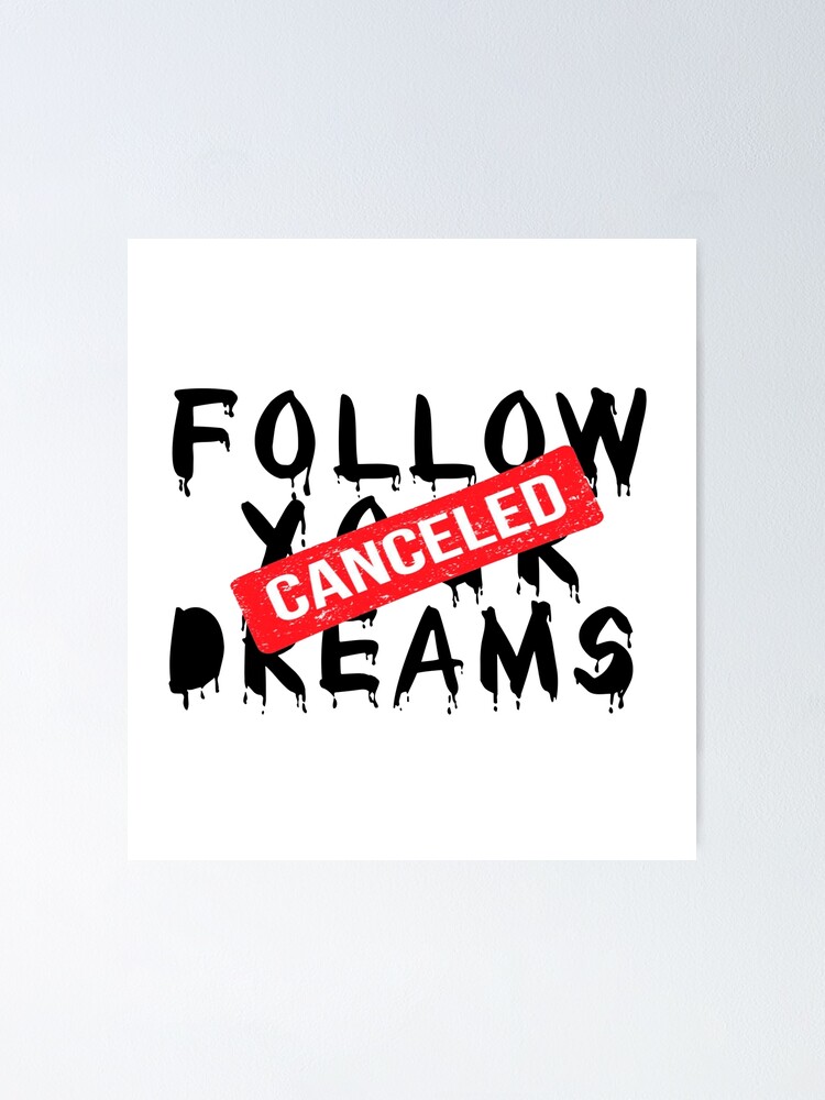 "Follow Your Dreams Cancelled, Banksy Cover" Poster for Sale by InnaPo Redbubble