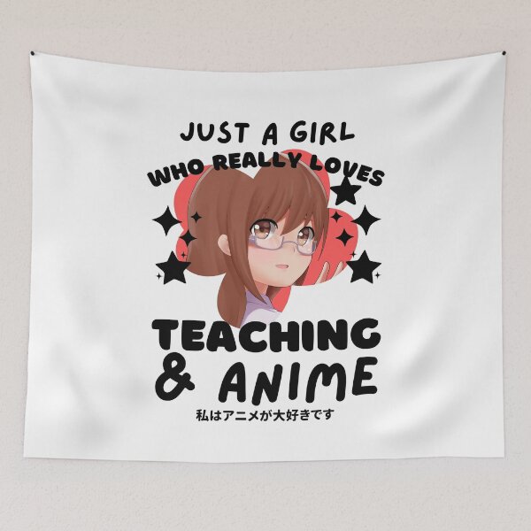 Item preview, JUST A GIRL WHO LOVES ANIME AND TEACHING designed and sold by TeyMank.