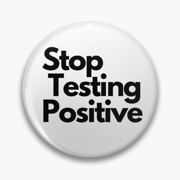 Item preview, Stop testing positive designed and sold by Craz-Creates.