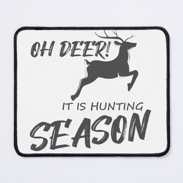 Item preview, Oh deer! It is hunting season designed and sold by FunnyGifty.