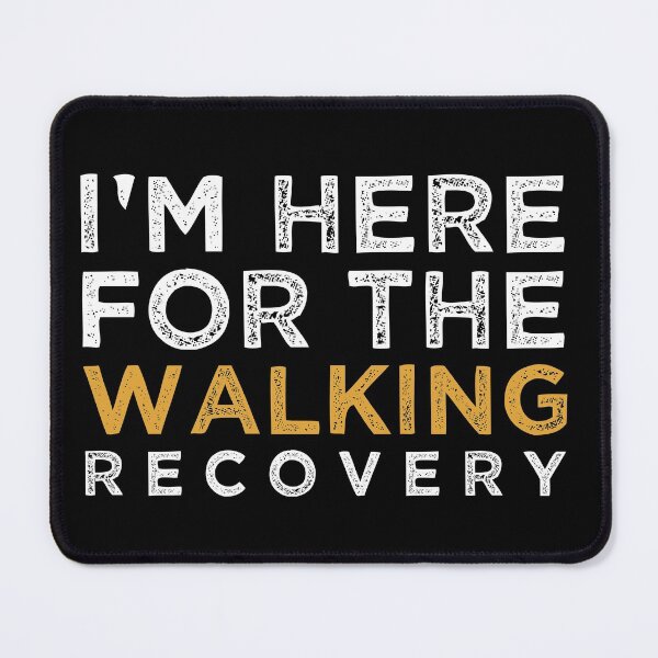 Item preview, I'm Here for the Walking Recovery designed and sold by AristoDesigner.