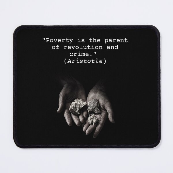 Item preview, Poverty is the parent of revolution and crime (DARK COLOURS ONLY) designed and sold by Scribblehound.