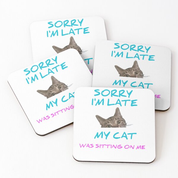 Item preview, Sorry I Am Late My Cat Was Sitting On Me Funny designed and sold by Andersong.