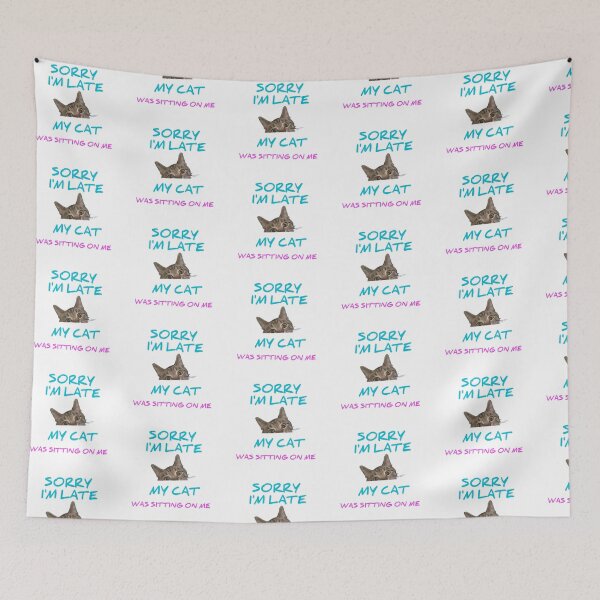 Item preview, Sorry I Am Late My Cat Was Sitting On Me Funny designed and sold by Andersong.