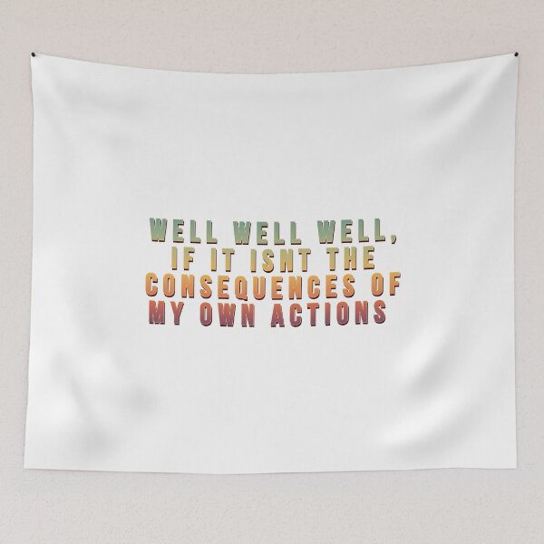 Item preview, Well well well, if it isnt the consequences of my own actions // MEME designed and sold by Designwonders.