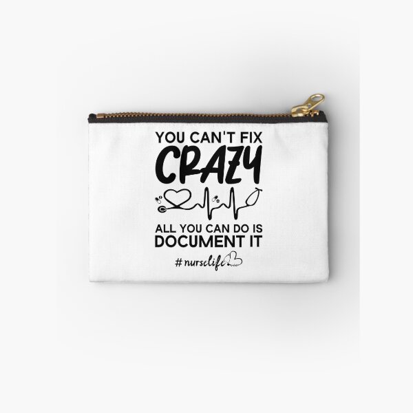 Item preview, You Can't Fix Crazy all you can do is document it nurselife designed and sold by Beinfashion.